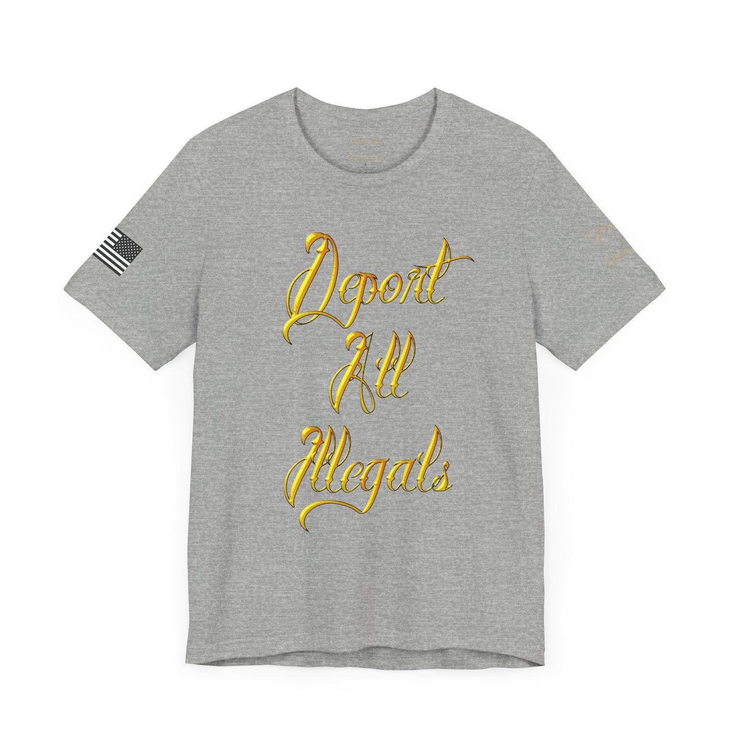 "Deport All Illegals" Unisex Jersey Short Sleeve Tee by Patriotic American Apparel Company