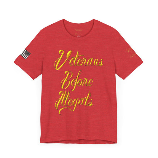 "Veterans Before Illegals" Unisex Jersey Short Sleeve Tee by Patriotic American Apparel Company