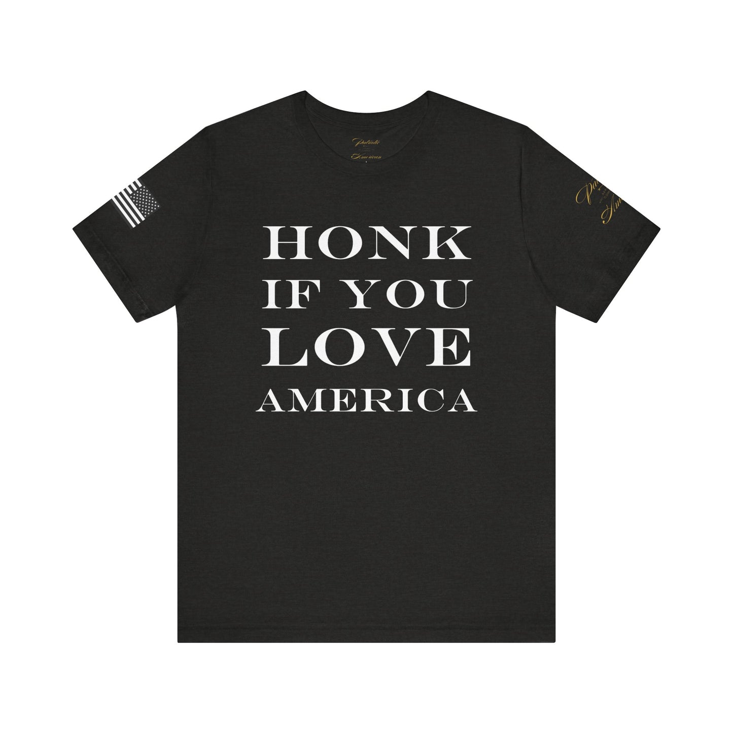 "HONK IF YOU LOVE AMERICA" Unisex Jersey Short Sleeve Tee by Patriotic American Apparel Company