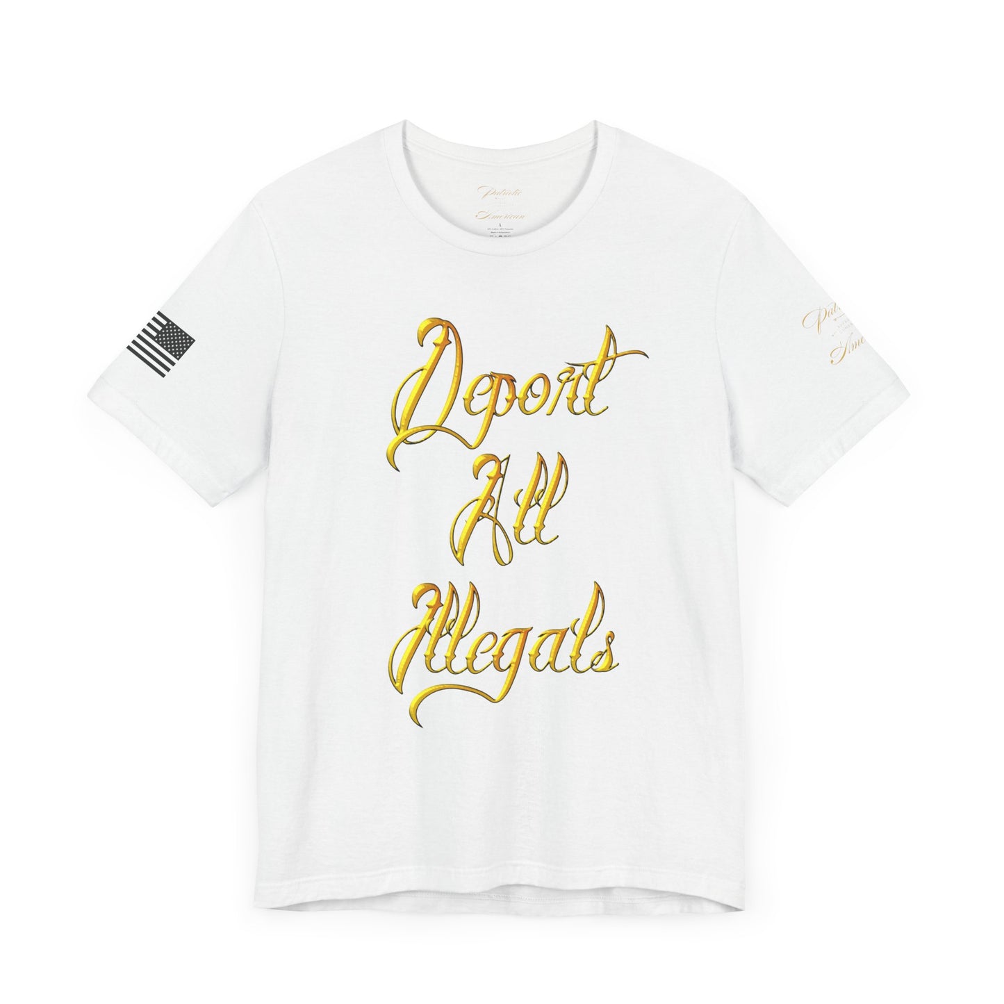 "Deport All Illegals" Unisex Jersey Short Sleeve Tee by Patriotic American Apparel Company