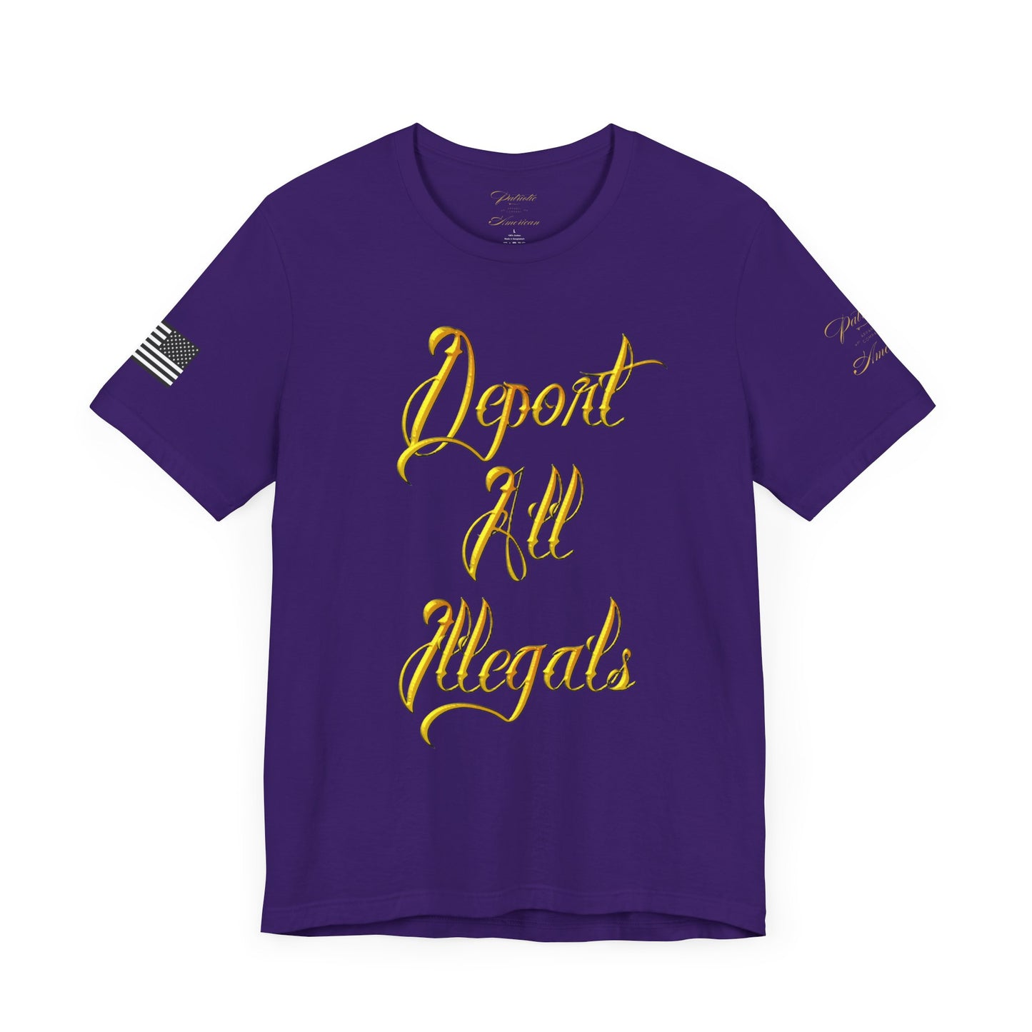 "Deport All Illegals" Unisex Jersey Short Sleeve Tee by Patriotic American Apparel Company